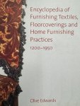 EDWARDS, C., - Encyclopedia of furnishing textiles, floorcoverings and home furnishing practices, 1200-1950