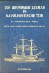 Kuipers, K.J. - Een Groninger Zeeman in Napoleontische tijd zee en land reizen van K.J. Kuipers, Kleine handelsvaart contra continentaal stelsel