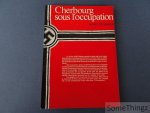 André Picquenot. - Cherbourg sous l'occupation.