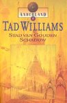 Williams, Tad - Anderland 1: Stad van Gouden Schaduw (2e druk)