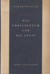 Pfister, Oskar - Das Christentum und die Angst. Eine religionspsychologische, historische und religionshygienische Untersuchung