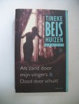 Beis, Tineke - Omnibus / Als zand door mijn vingers / Dood door schuld Beis, Tineke - Omnibus / Als zand door mijn vingers / Dood door schuld