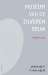 Ernst Timmer - (1) Museum Van De Zilveren Eeuw