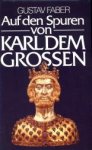 FABER, GUSTAV - Auf den Spuren von  Karl den Grossen