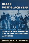 Margo Natalie Crawford - Black Post-Blackness