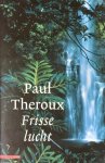 Theroux, Theroux - Frisse Lucht