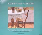 Hooft, Willemien 't (samenstelling en tekst) - Agnes van Gelder: aquarellen en schilderijen
