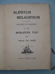 Nuffel, Petrus Van - Alostum Religiosum. Beelden en Schetsen uit den Besloten Tijd. Nuffel, Petrus Van - Alostum Religiosum. Beelden en Schetsen uit den Besloten Tijd.