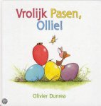 Olivier Dunrea - Vrolijk Pasen Ollie
