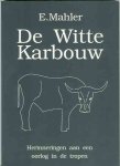 Mahler, E - De witte karbouw: herinneringen aan een oorlog in de tropen