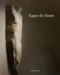 HAAN, EPPE DE - JOHN SILLEVIS. - Eppe de Haan. isbn 9789040087042