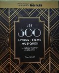 GRILLET Thierry - Les 300 livres, films, musiques à découvrir, aimer et faire aimer. (3 volumes)