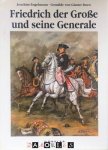 Joachim Engelmann - Friedrich der Grosse und seine Generale