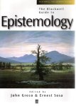 GRECO, John & Ernest SOSA [Ed.] - The Blackwell Guide to Epistemology.