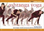Wills, Vickie - Ashtanga Yoga; Build Strength, Flexibility and Serenity With This Ancient Physical Art