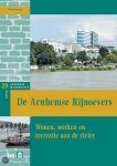 Tineke Seebach - De Arnhemse rijnoevers. Wonen, werken en recreatie aan de rivier
