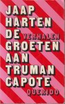 Harten (Blaricum, 22 september 1930 - Den Haag 2 december 2017), Jacobus Cornelis (Jaap) - De groeten aan Truman Capote - Verhalen Harten (Blaricum, 22 september 1930 - Den Haag 2 december 2017), Jacobus Cornelis (Jaap) - De groeten aan Truman Capote - Verhalen