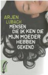 Arjen Lubach - Mensen die ik ken die mijn moeder hebben gekend