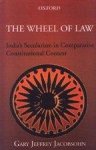 Jacobsohn, Gary Jeffrey - The wheel of law: India's secularism in comparative constitutional context.