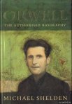 Shelden, Michael - George Orwell: The Authorised Biography