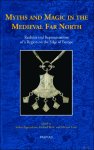 Stefan Figenschow, Richard Holt, Miriam Tveit (eds) - Myths and Magic in the Medieval Far North. Realities and Representations of a Region on the Edge of Europe