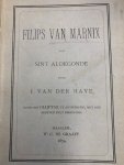 HAVE, J. VAN DER, - Filips van Marnix. Heer van Sint Aldegonde.