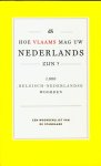  - Hoe VLAAMS mag uw NEDERLANDS zijn ? 1.000 Belgisch - Nederlandse woorden - uitgeverij De Standaard