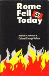 ADLEMAN, ROBERT H / WALTON, COLONEL GEORGE - Rome fell today