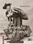 Gancel, Hippolyte - Une Normandie si etrange