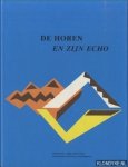 Coomans-Eustatio, Maritza - e.a. - De horen en zijn echo. Verzameling essays opgedragen aan Dr Henny E. Coomans ter gelegenheid van zijn afscheid van de universiteit van Amsterdam op 9 september 1994