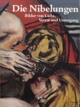 Storch, Wolfgang - Die Nibelungen. Bilder von Liebe, Verrat und Untergang