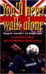 Laurens Blommendaal 144598 - 'You'll never walk alone' Engels voetbal en Engeland