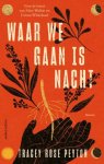 Tracey Rose Peyton - Waar We Gaan Is Nacht