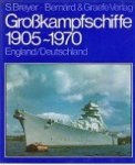 Breyer, S - Grosskampfschiffe 1905-1970 Band 1 England/Deutschland