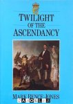 Mark Bence-Jones - Twilight of the Ascendancy
