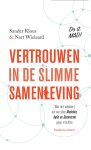 Sander Klous, Nart Wielaard - Vertrouwen in de slimme samenleving Wat het betekent als we alles modulair, agile en decentraal gaan inrichten