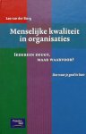 Leo van der Burg. - Menselijke kwaliteiten in organisaties / iedereen deugt, maar waarvoor?