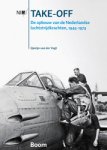 Van der Vegt, Quirijn - Take-Off , opbouw vd Nederlandse Luchtstrijdkrachten 1945-1973