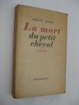 Bazin, Hervé - La mort du petit cheval.