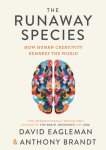 David Eagleman 45181,  Anthony Brandt 131265 - Runaway species How Human Creativity Remakes the World