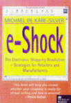 De Kare-Silver, Michael - e-shock : The  electronic shopping revolution ; Strategies for retailers and manufacturers