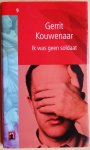 Kouwenaar, Gerrit - Ik was geen soldaat Kouwenaar, Gerrit - Ik was geen soldaat