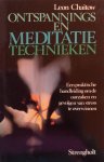 Chaitow, Leon - Ontspannings- en meditatietechnieken [meditatie technieken]; een praktische handleiding om de oorzaken en gevolgen van stress te overwinnen