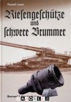 Rudolf Lusar - Riesengeschütze und schwere Brummer einst und jetzt
