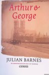 Barnes, Julian - Arthur & George Barnes, Julian - Arthur & George