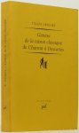 GREGORY, T. - Genèse de la raison classique de Charron à Descartes. Traduit par M. Raiola. Préface de J.R. Armogathe.