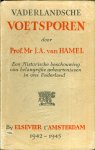 Hamel, Prof. Mr. J.A. van - Vaderlandsche voetsporen - Een historische beschouwing van belangrijke gebeurtenissen in ons Vaderland