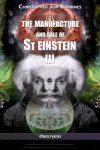 Christopher Jon Bjerknes - The manufacture and sale of St Einstein - III