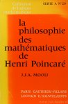 POINCARÉ, H., MOOIJ, J.J.A. - La philosophie des mathématiques de Henri Poincaré.