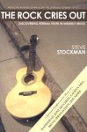 Stockman, Steve - The Rock Cries Out - Discovering Eternal Truth in Unlikely Music